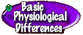 Basic Physiological Differences